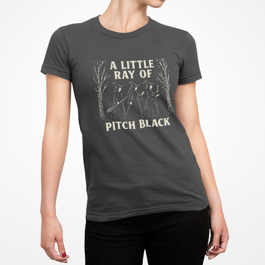 A Little Ray of Pitch Black Women's Tee, Inspirational Shirt, Cute Casual Top, Gift for Her, Motivational Fashion