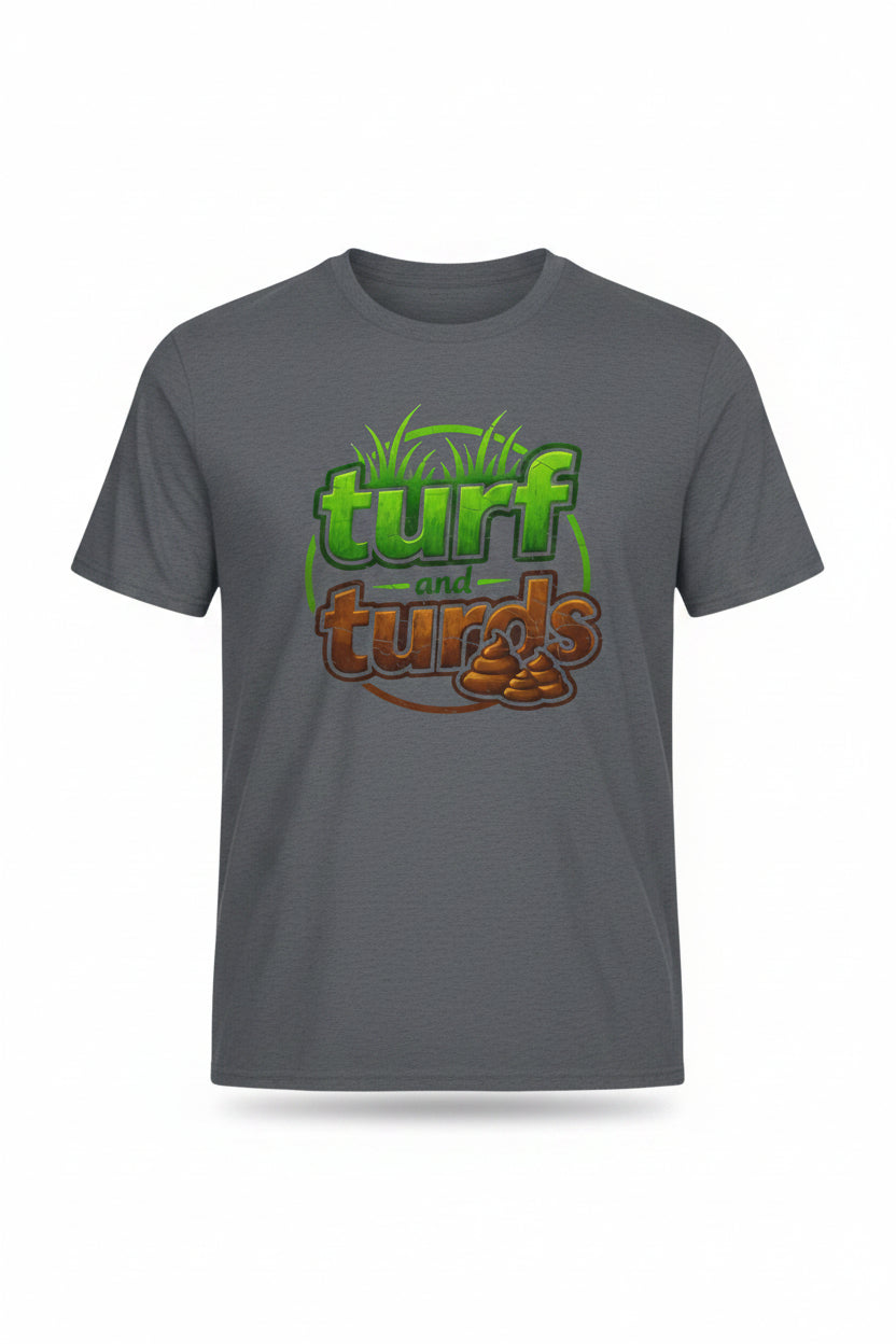 Turf and Turds T-Shirt